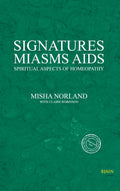 Signatures Miasms Aids  Spiritual Aspects of Homeopathy
