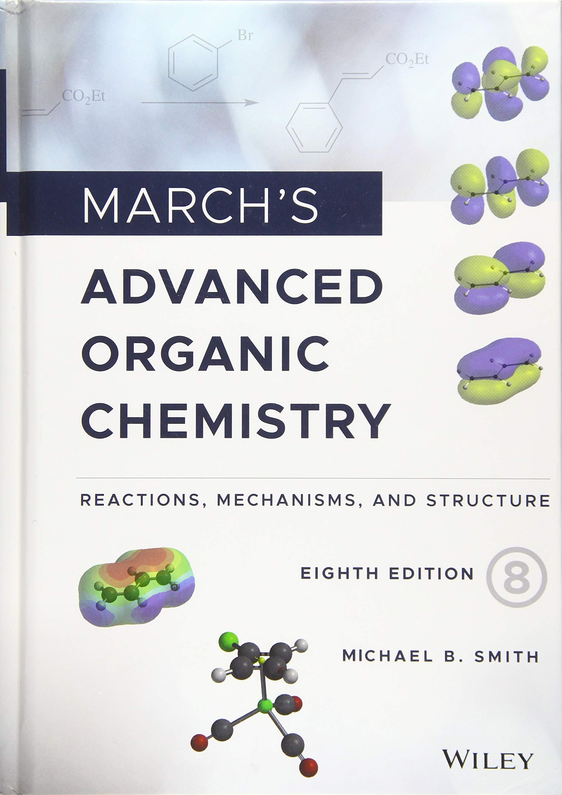 Marchs Advanced Organic Chemistry: Reactions, Mechanisms, and Structure