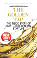 THE GOLDEN TAP : THE INSIDE STORY OF HYPER FUNDED: The Inside Story of HyperFunded Indian Startups