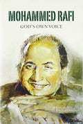 Mohammed Rafi : God s Own Voice