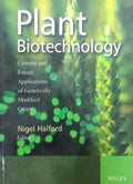 Plant Biotechnology: Current And Future Applications Of Genetically Modified Crops (Pb 2015)