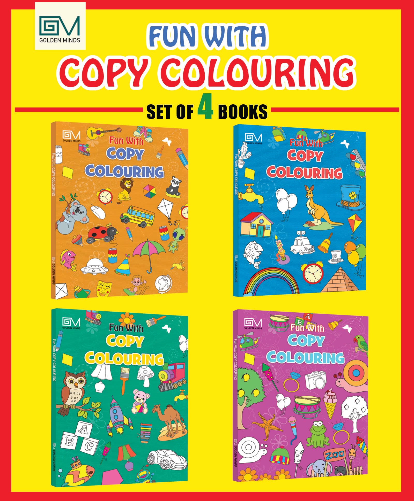 GOLDEN MINDS Fun with Copy Colouring (Set of 4 Books) for Kids  EasytoColor Pages to Boost Creativity & Fine Motor Skills | P
