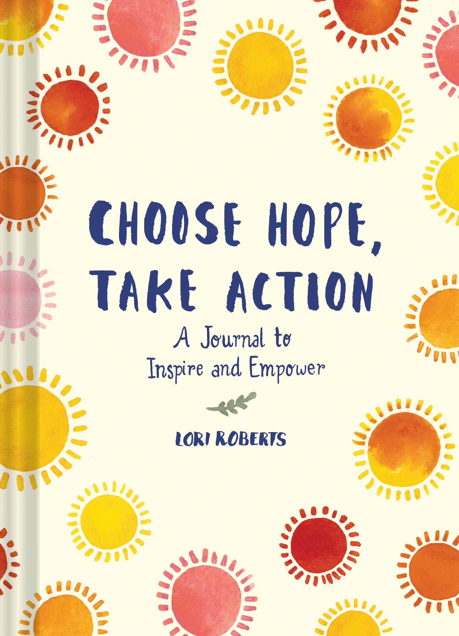 Choose Hope, Take Action: A Journal to Inspire and Empower (Book with Prompts for Inner Personal Transformation, Guided Journal 