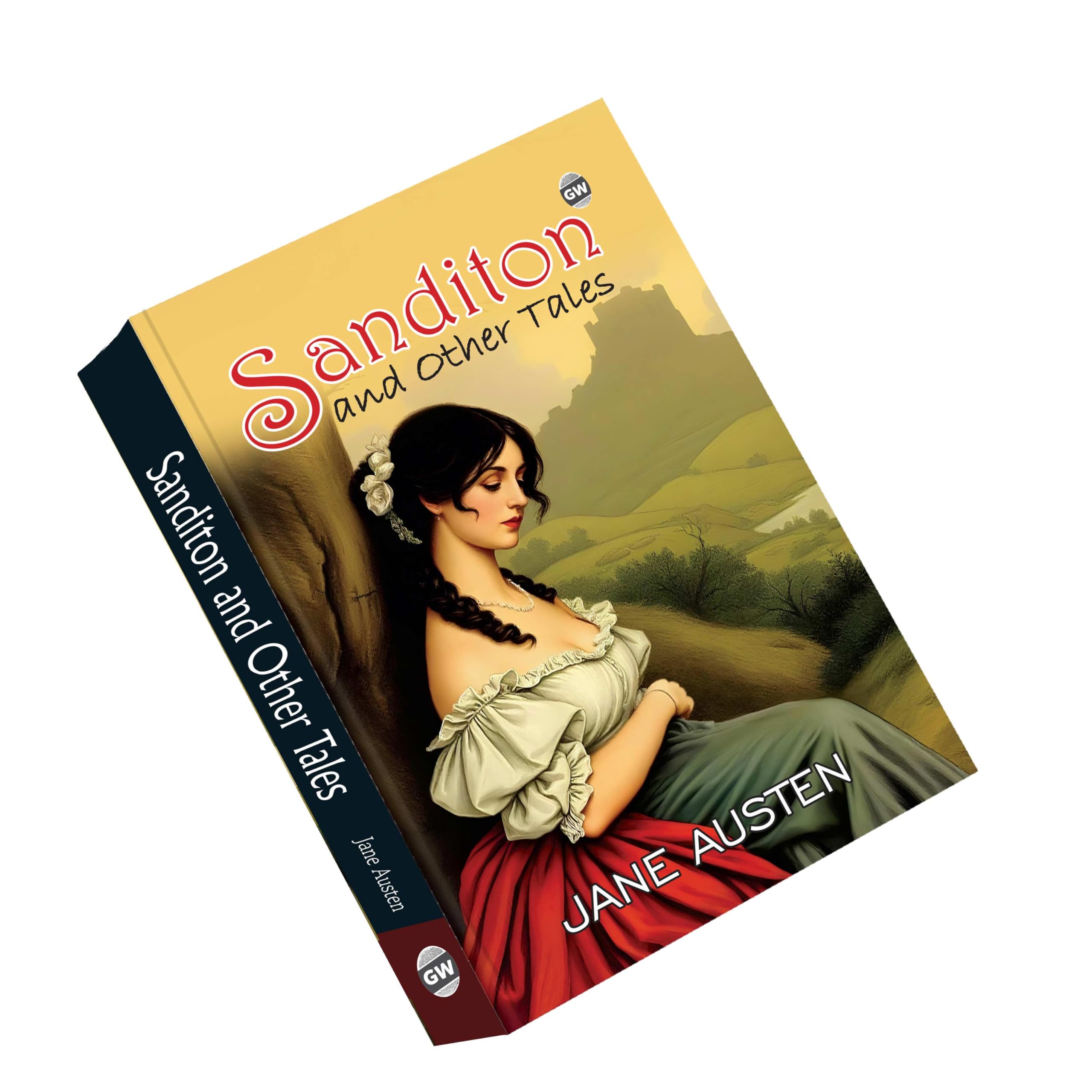 Sanditon and Other Tales (Paperback) : Anthology of classic romances, unfinished yet inspiring works, enduring English fiction,