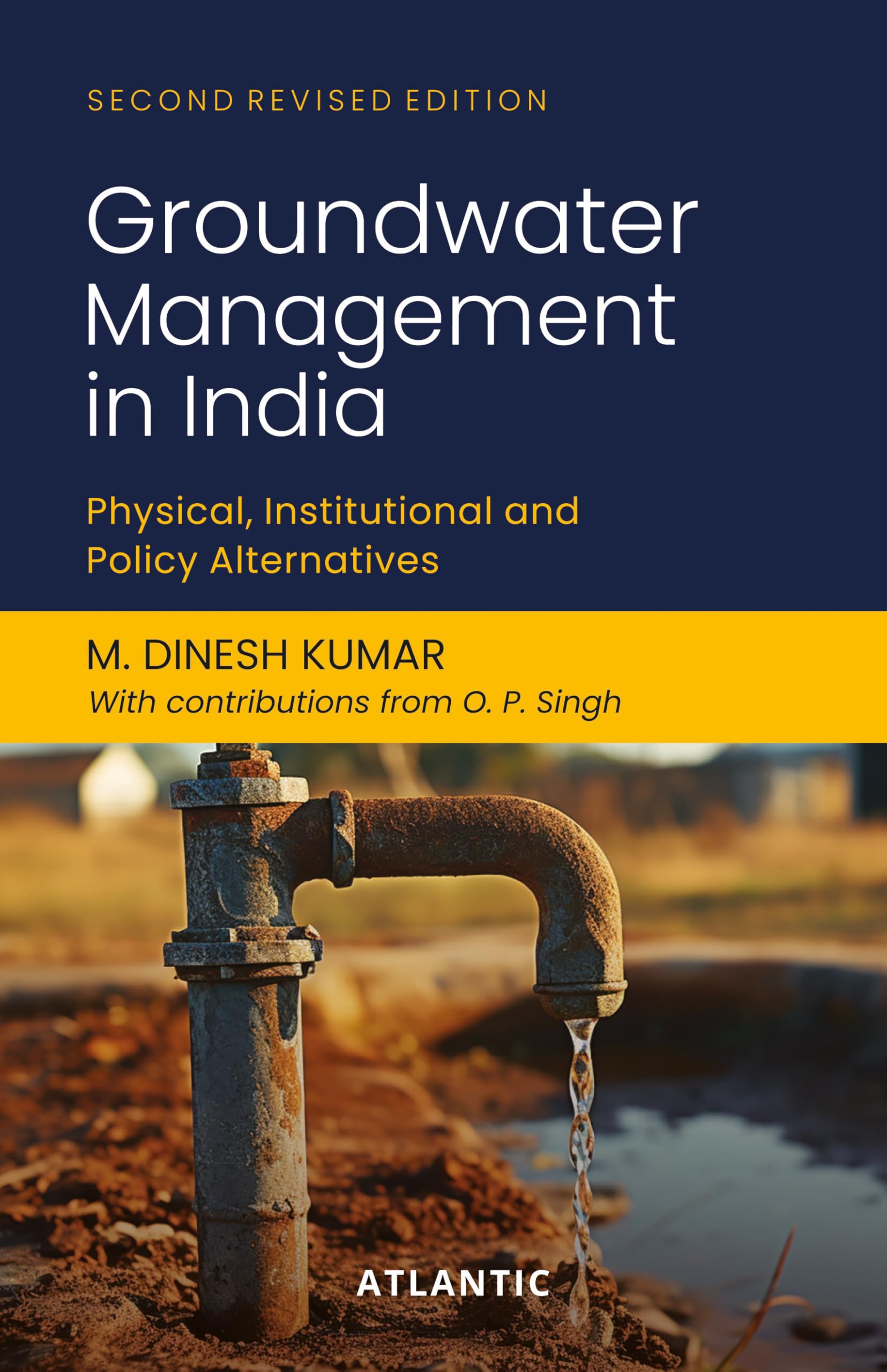 Groundwater Management in India: Physical, Institutional and Policy Alternatives