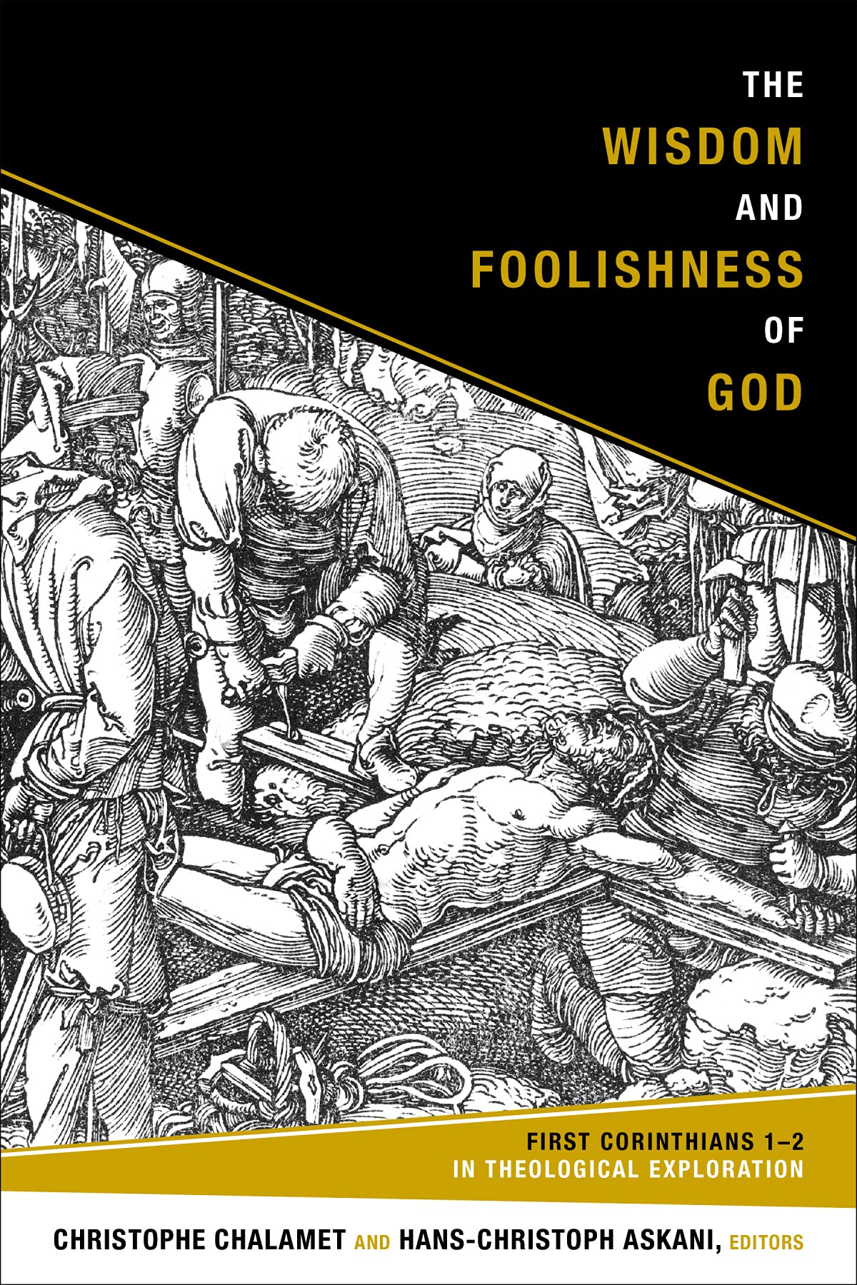 The Wisdom and Foolishness of God: First Corinthians 12 in Theological Exploration