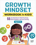 Growth Mindset Workbook for Kids: 55 Fun Activities to Think Creatively, Solve Problems, and Love Learning for Ages 812 (Health