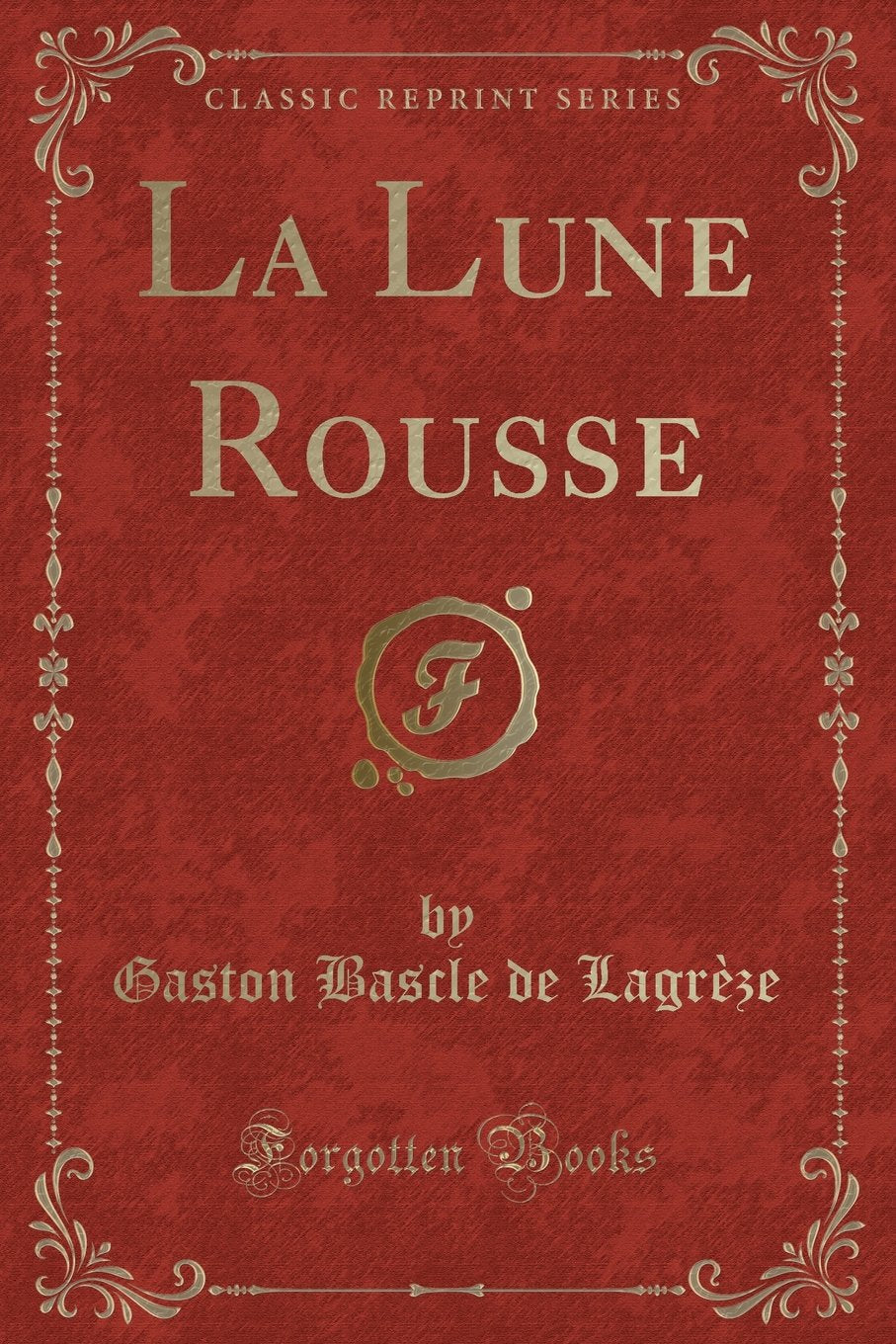 La Lune Rousse (Classic Reprint)