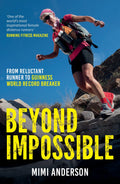 Beyond Impossible: From Reluctant Runner to Guinness World Record Breaker