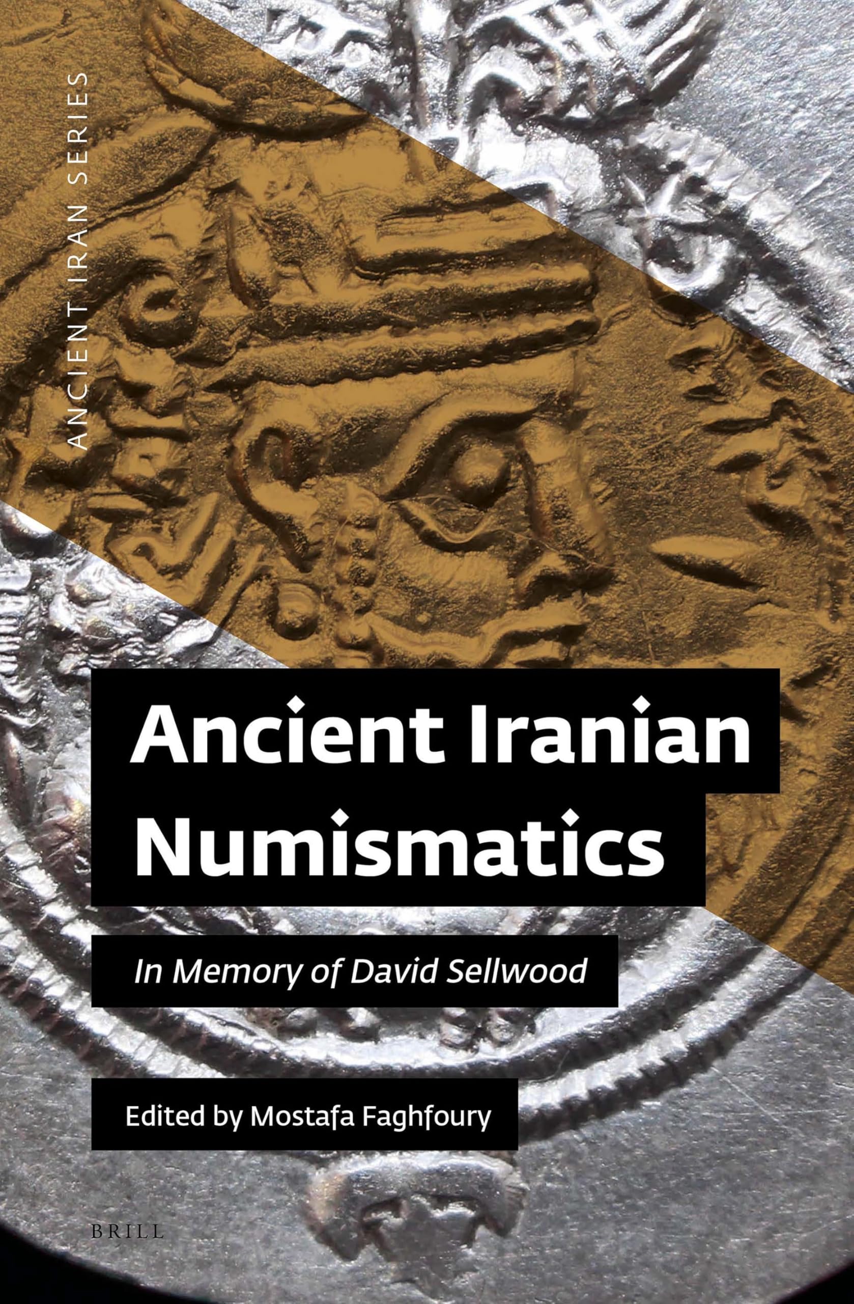 Ancient Iranian Numismatics In Memory of David Sellwood (Ancient Iran, 12)