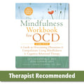 The Mindfulness Workbook for OCD: A Guide to Overcoming Obsessions and Compulsions Using Mindfulness and Cognitive Behavioral Th