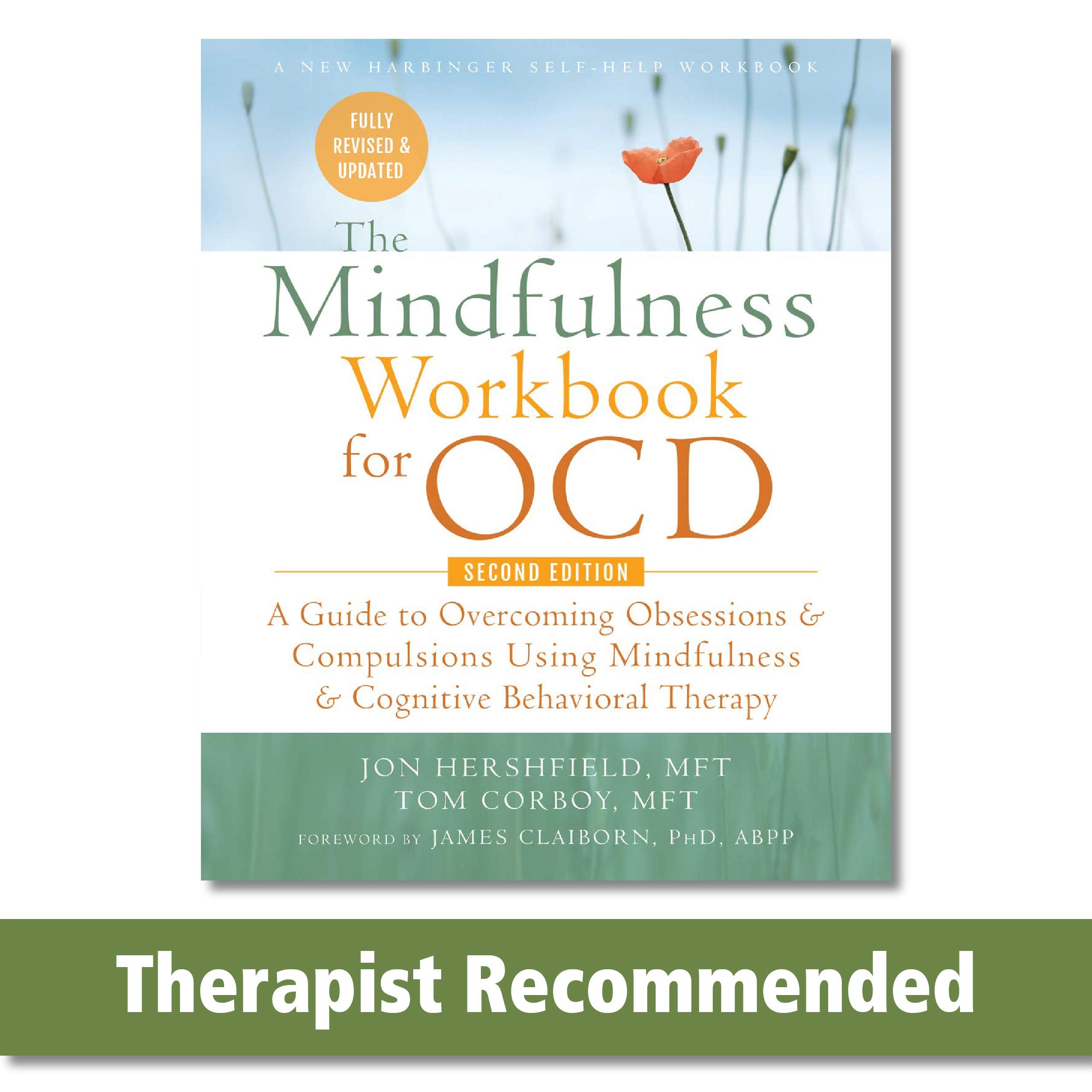 The Mindfulness Workbook for OCD: A Guide to Overcoming Obsessions and Compulsions Using Mindfulness and Cognitive Behavioral Th