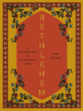 Bethlehem: A Celebration of Palestinian Food