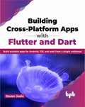 Building CrossPlatform Apps With Flutter & Dart