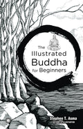 The Illustrated Buddha For Beginners