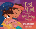 Desi, Mami, and the NeverEnding Worries