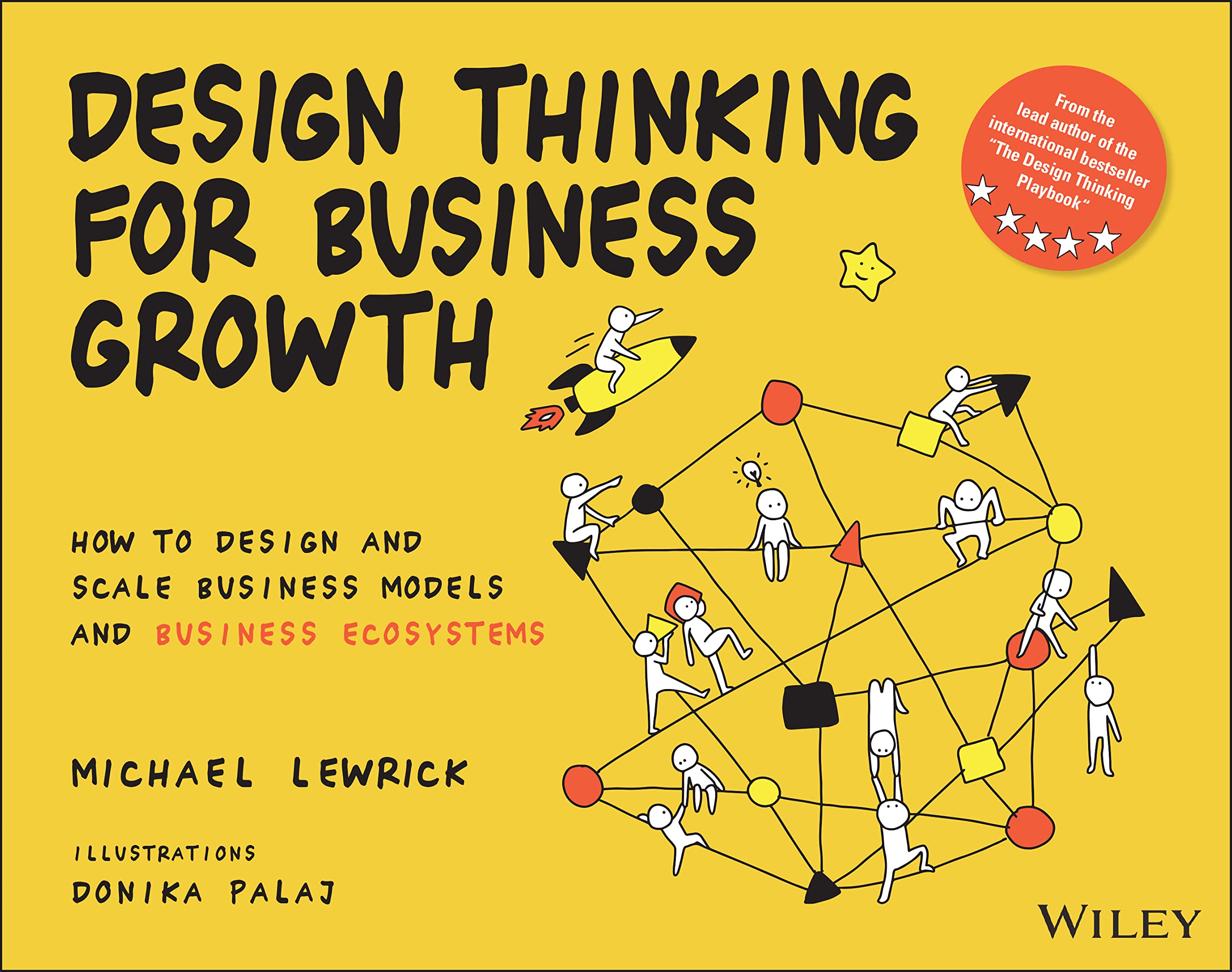 Design Thinking for Business Growth: How to Design and Scale Business Models and Business Ecosystems (Design Thinking Series)
