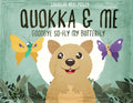 Quokka & Me: Goodbye SoFly My Butterfly