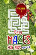 Easy mazes for kids ages 4  8  Volume 3 : Activity Book with Puzzles for Children and Fun and Challenging Mazes
