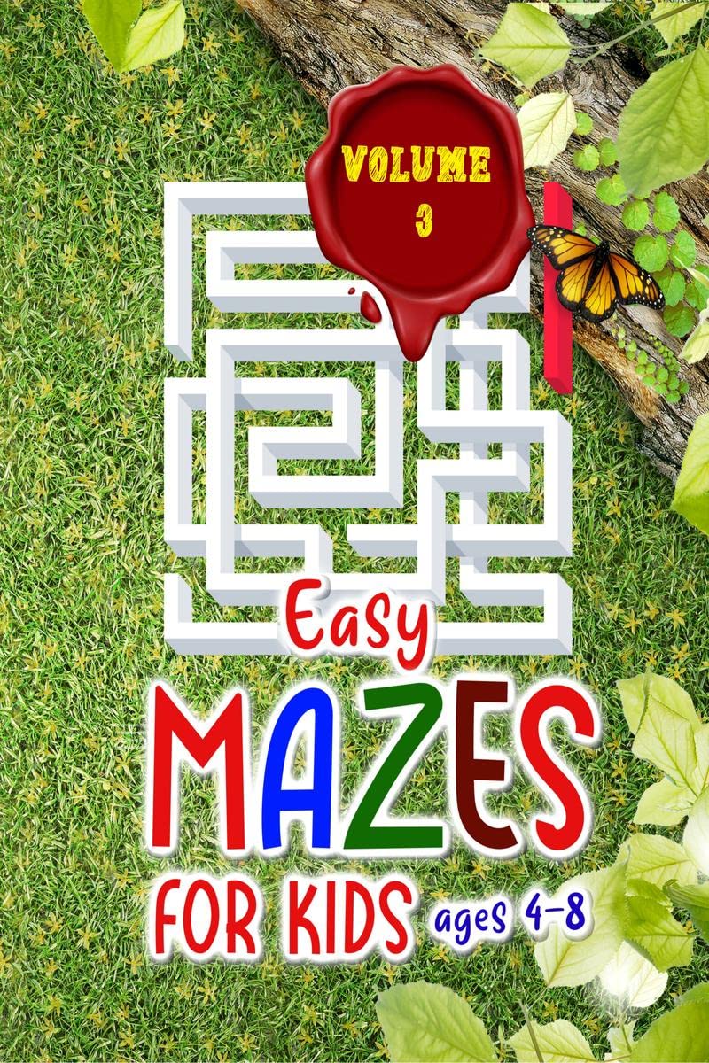 Easy mazes for kids ages 4  8  Volume 3 : Activity Book with Puzzles for Children and Fun and Challenging Mazes