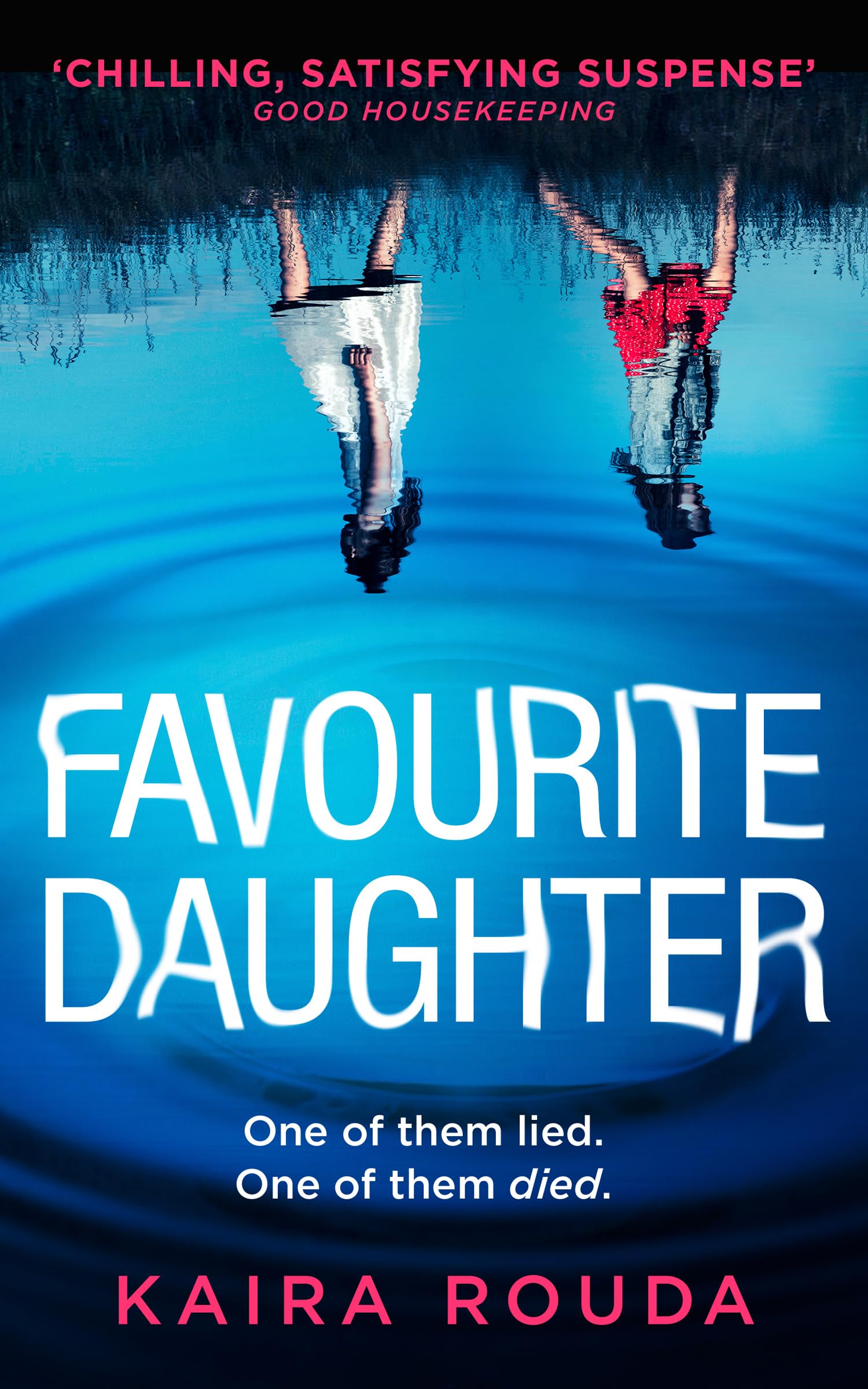 Favourite Daughter: An Addictive Psychological Thriller About Deadly Sibling Rivalry And A Family Built On Lies