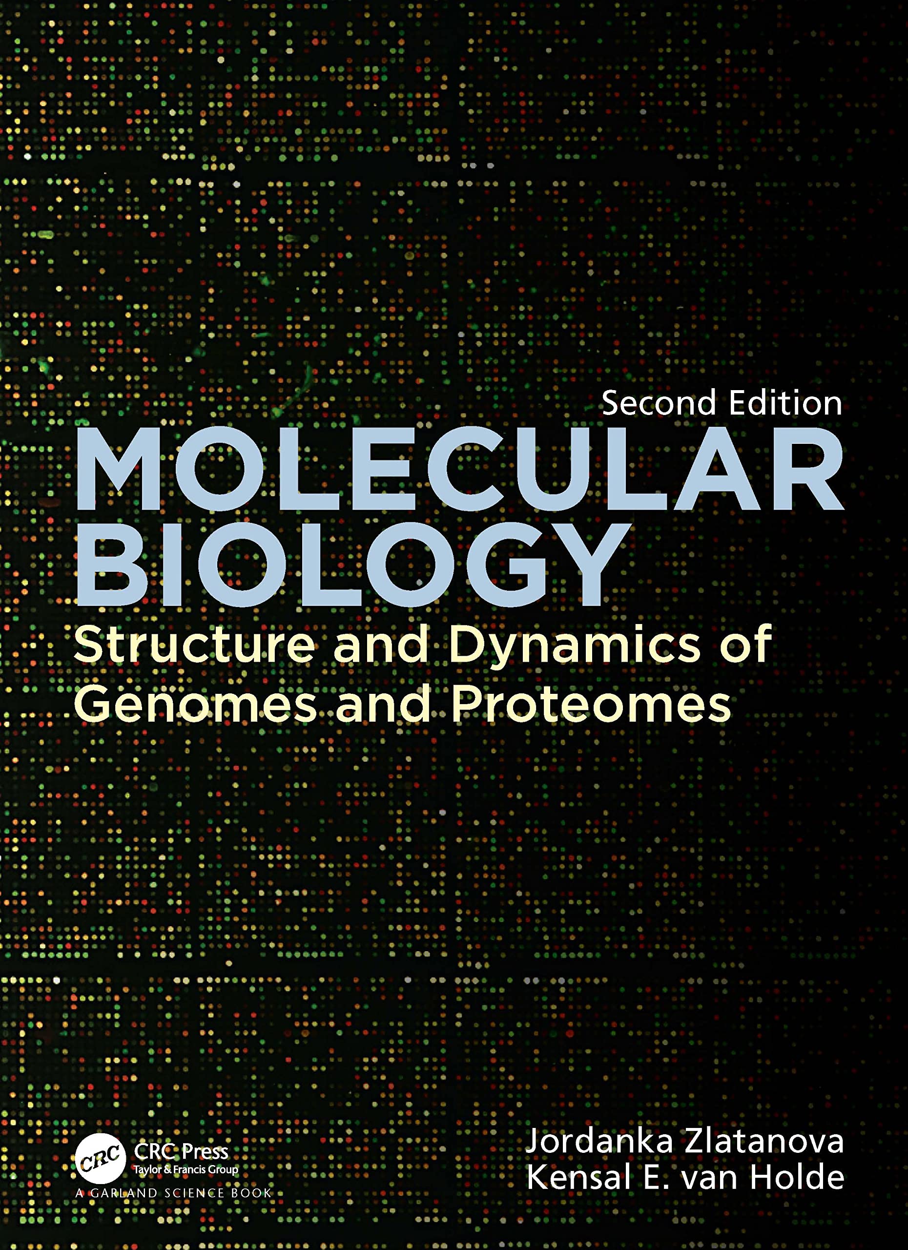 MOLECULAR BIOLOGY STRUCTURE AND DYNAMICS OF GENOMES AND PROTEOMES 2ED (PB 2023)