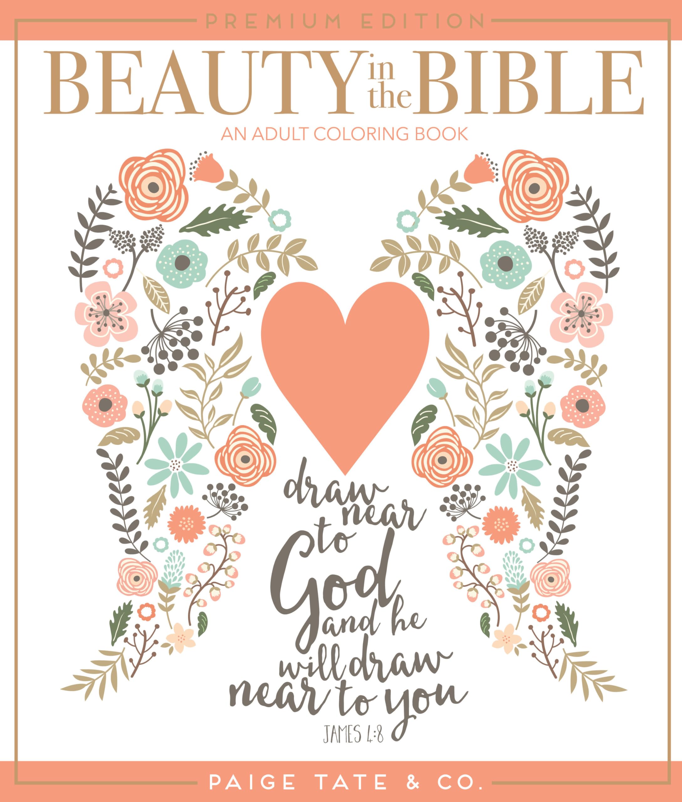 Beauty in the Bible: An Adult Coloring Book, Premium Edition
