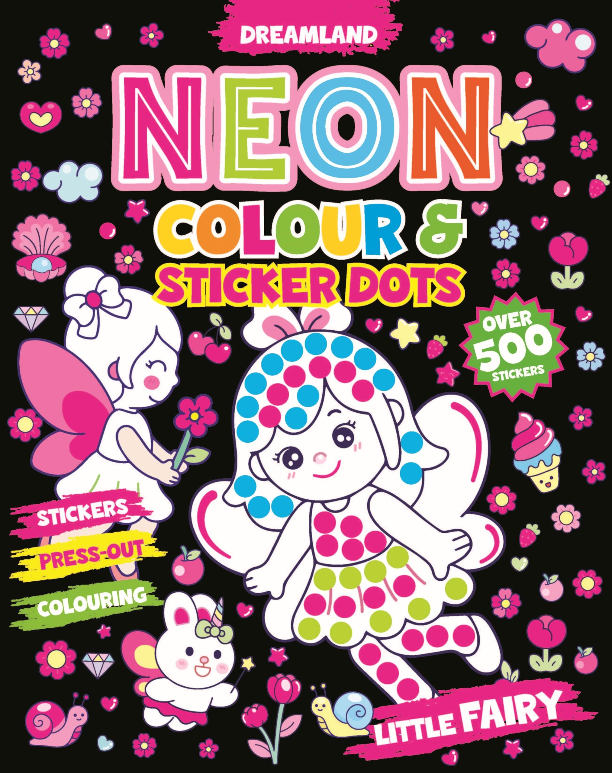 Little Fairy Neon Colour And Sticker Dots Activity Book For Kids  Over 500 Stickers, Fun Colouring Pages, PressOut Crafts & Cr