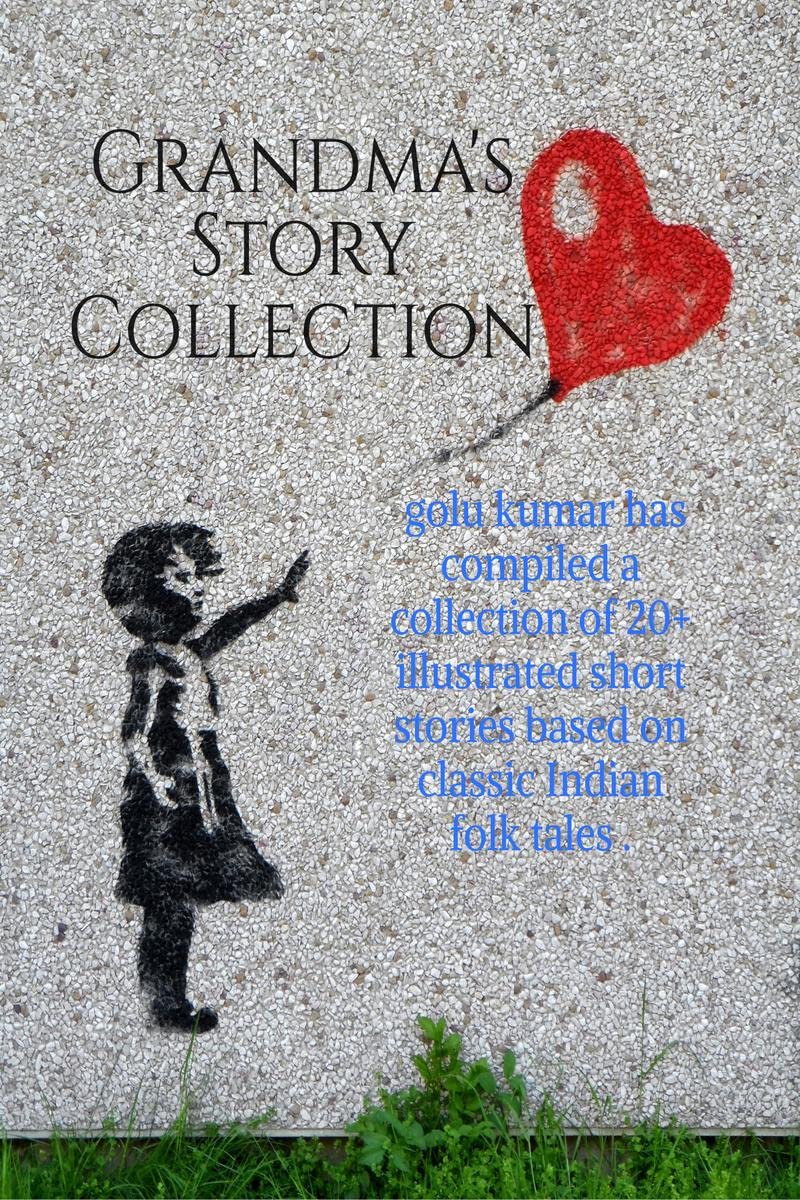 Grandmas Story Collection: : GOLU KUMAR has compiled a collection of 20+ illustrated short stories based on classic Indian fol