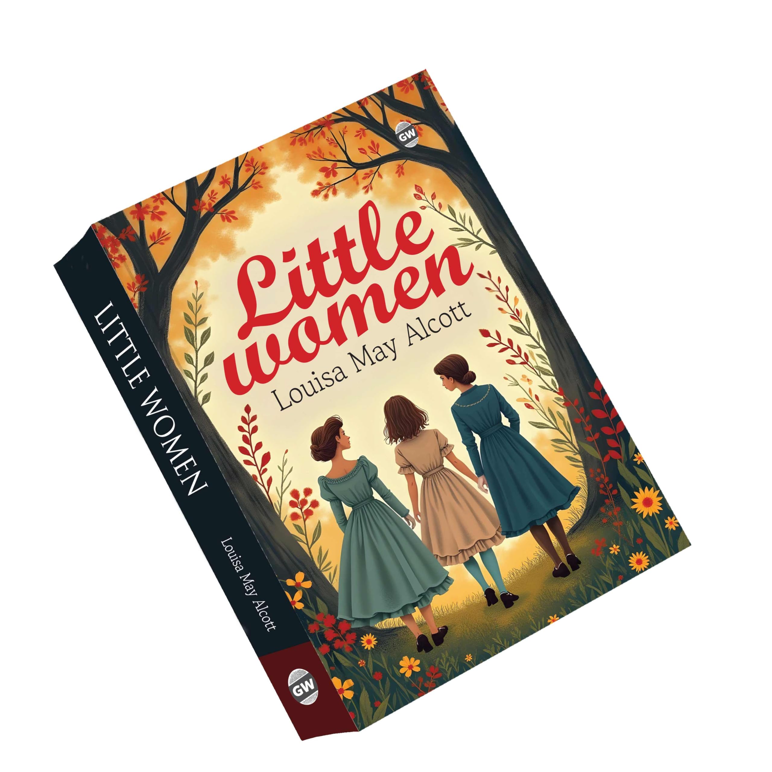 Little Women (Paperback) : Famous American Masterpiece, Classic Novel of Youth and Maturity, Timeless Tale of Friendship and Fam