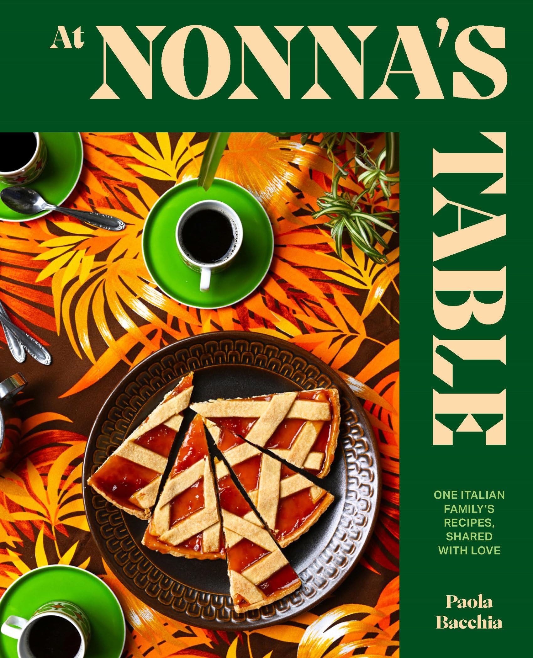 At Nonnas Table: One Italian Familys Recipes, Shared with Love