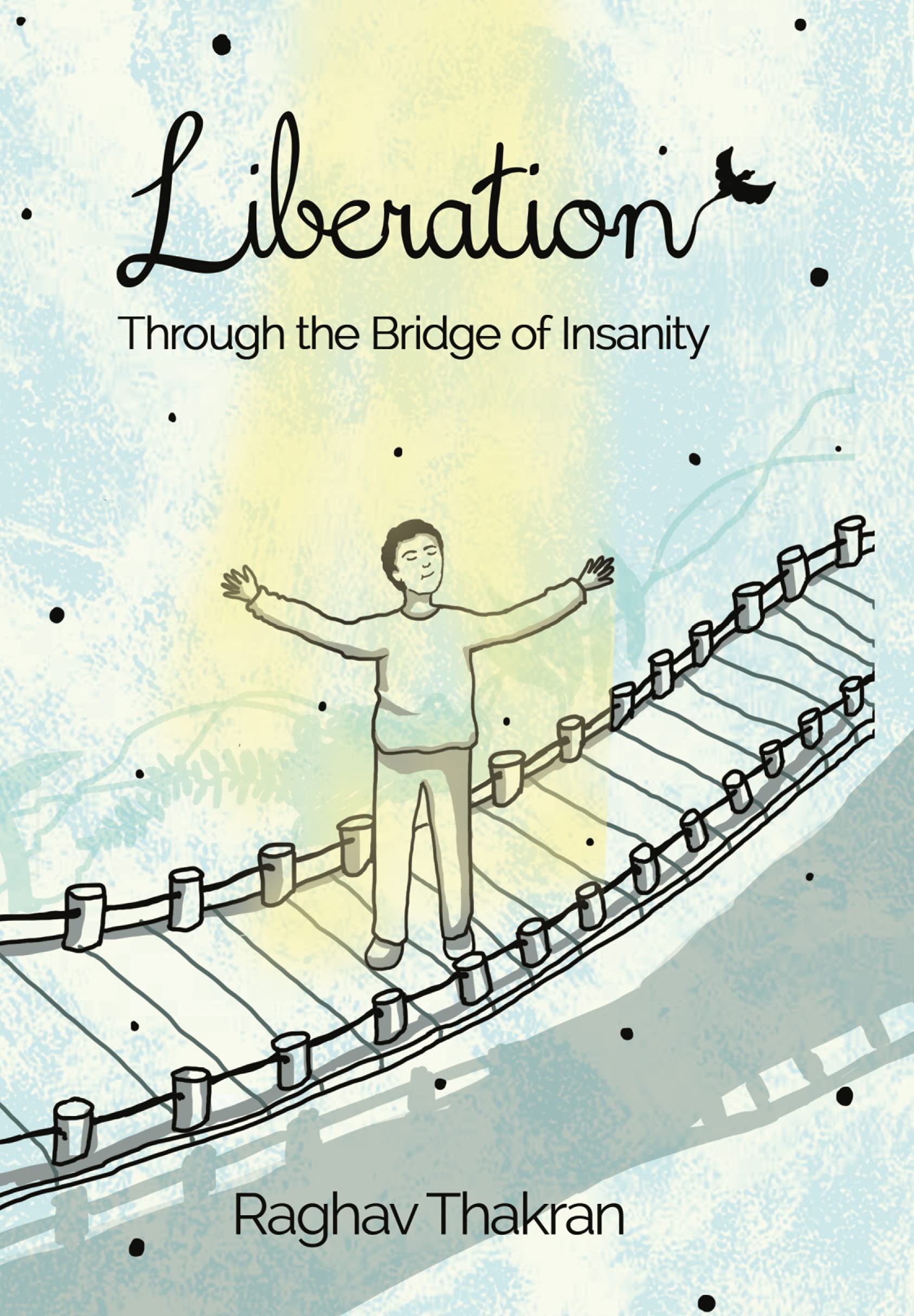 Liberation  Through the Bridge of Insanity