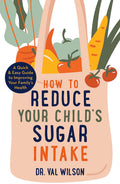 How to Reduce Your Child s Sugar Intake
