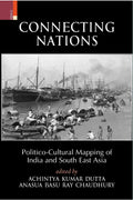 CONNECTING NATIONS: PoliticoCultural Mapping of India and South East Asia