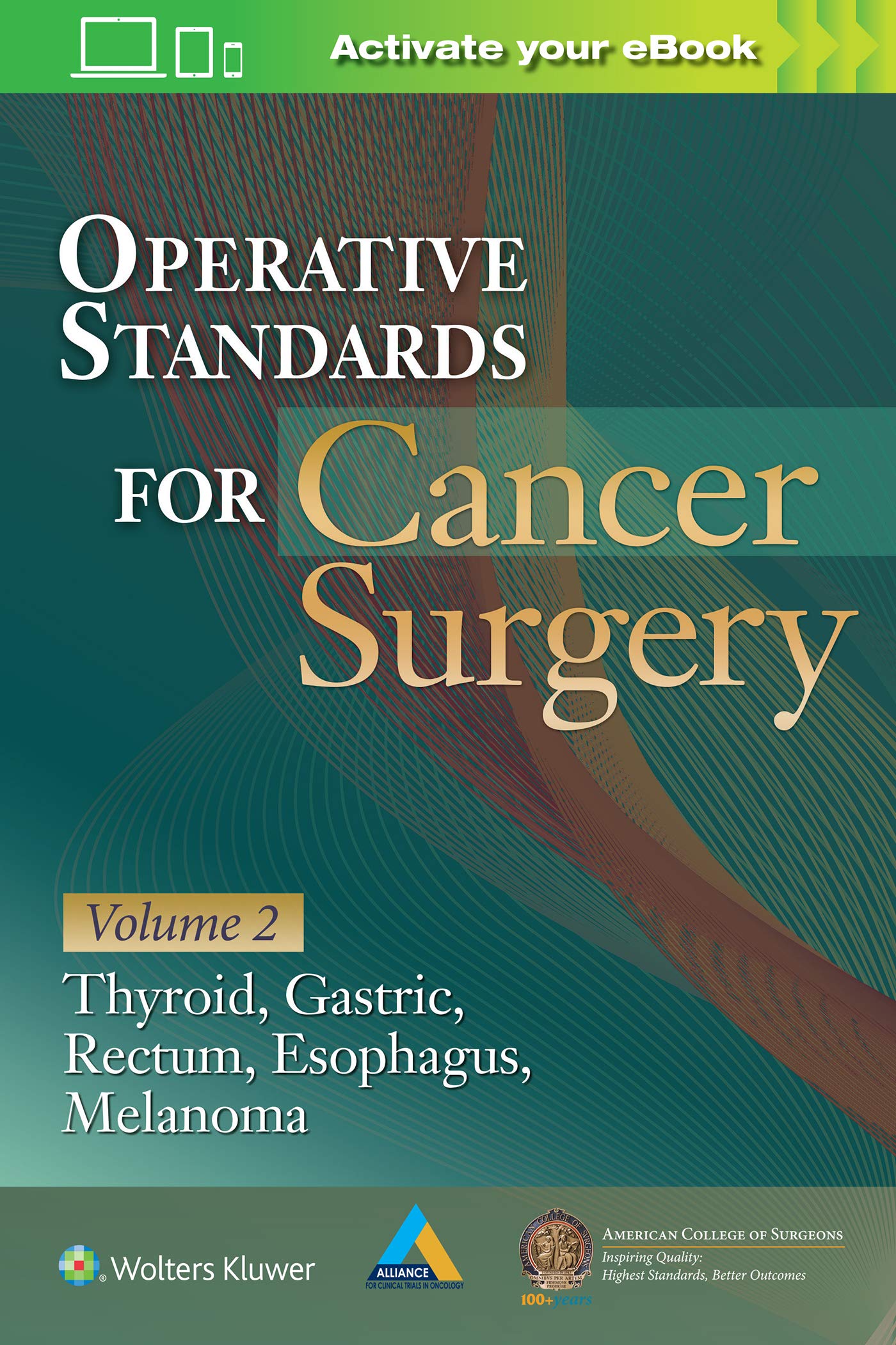 Operative Standards For Cancer Surgery Vol 2 (Pb 2019): Thyroid, Gastric, Rectum, Esophagus, Melanoma
