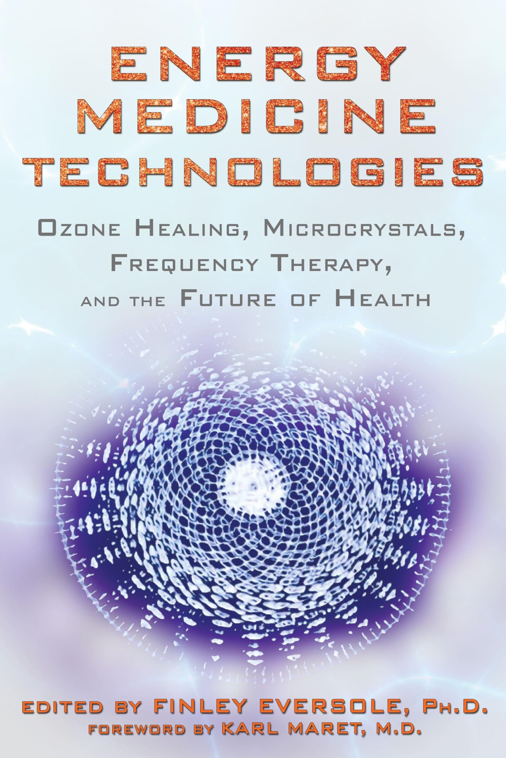 Energy Medicine Technologies: Ozone Healing, Microcrystals, Frequency Therapy, and the Future of Health