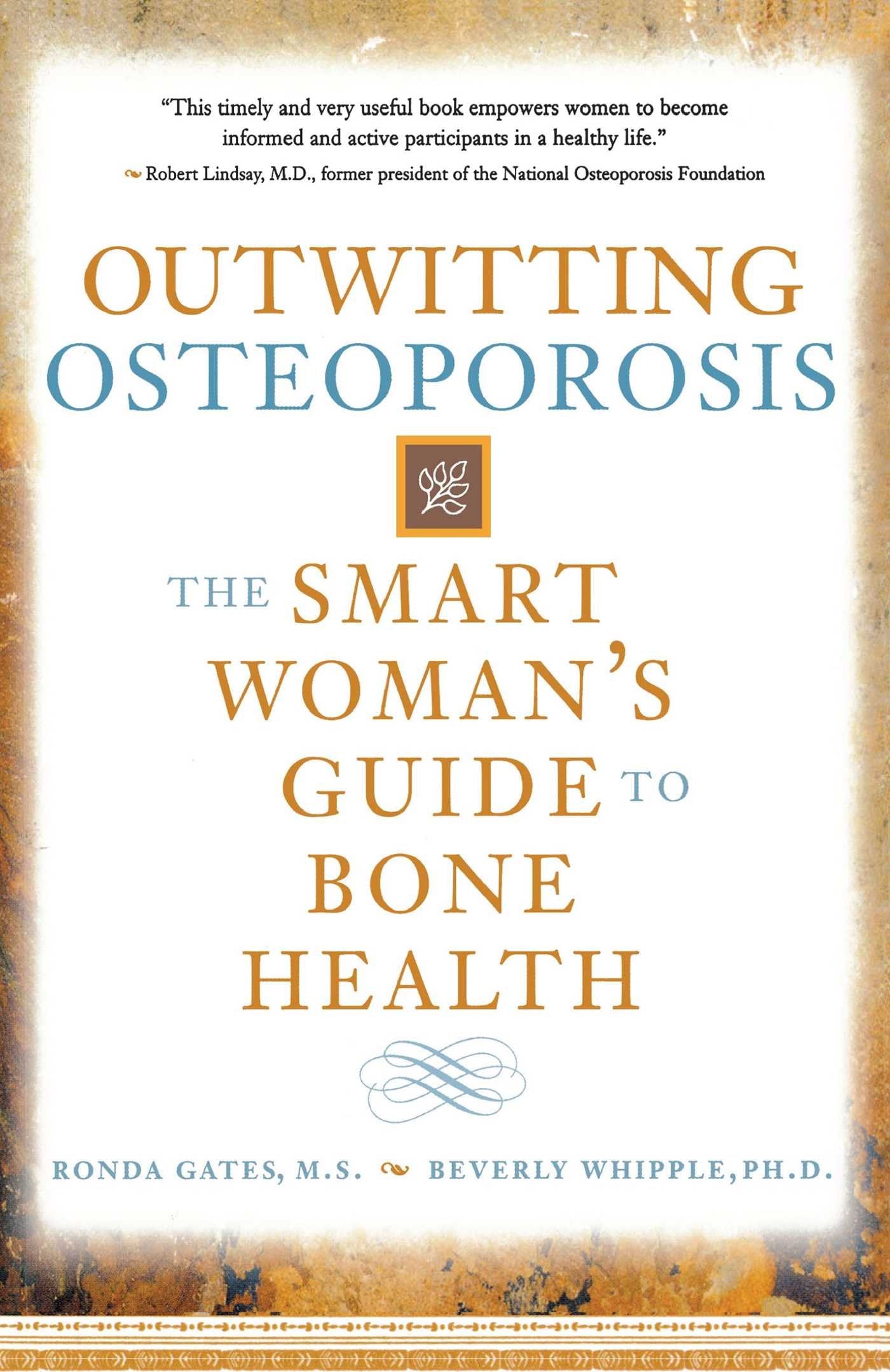 Outwitting Osteoporosis: The Smart WomanS Guide To Bone Health