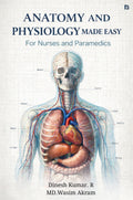 Anatomy and Physiology Made Easy for Nurses and Paramedics