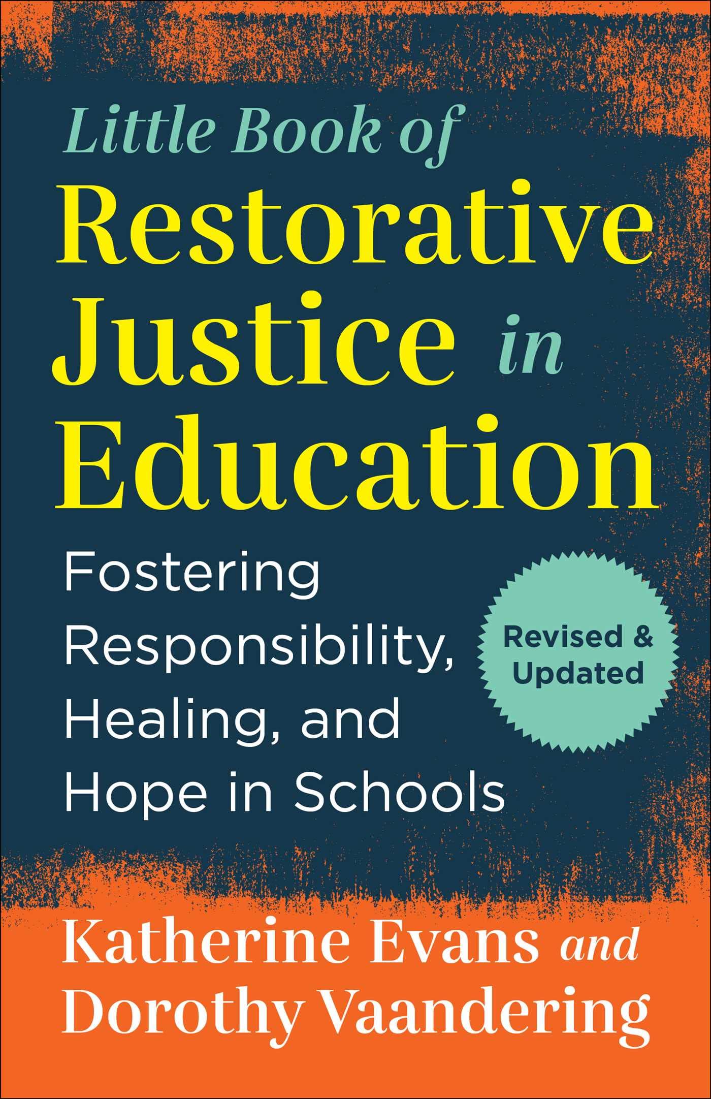 The Little Book of Restorative Justice in Education: Fostering Responsibility, Healing, and Hope in Schools (Justice and Peacebu