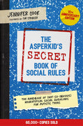 The Asperkids (Secret) Book of Social Rules, 10th Anniversary Edition