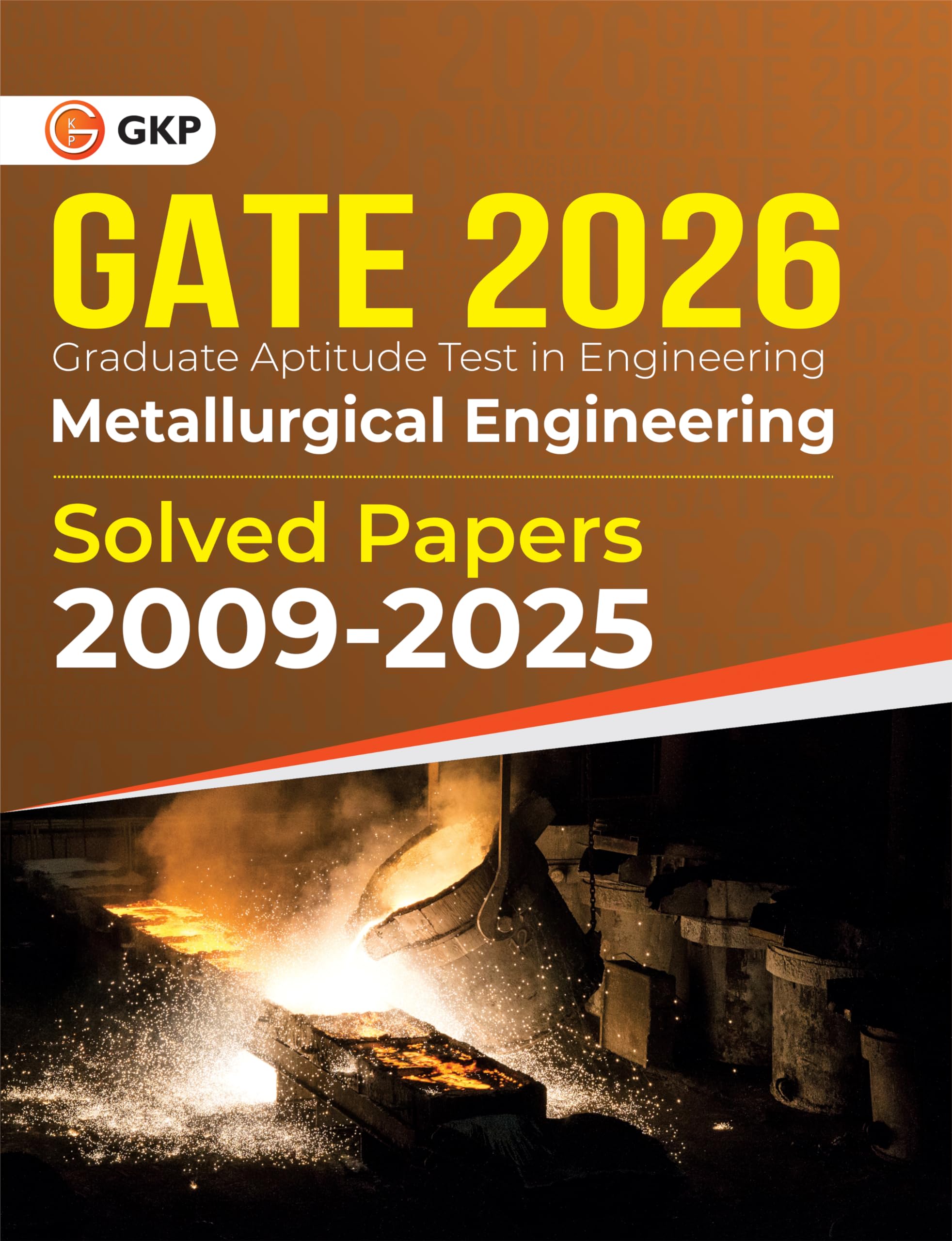 GKP GATE 2026 : Metallurgical Engineering  Solved Papers (20092025)