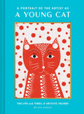 A Portrait of the Artist as a Young Cat: The Life and Times of Artistic Felines (Funny Cat Book, Pun Book for Cat Lovers)