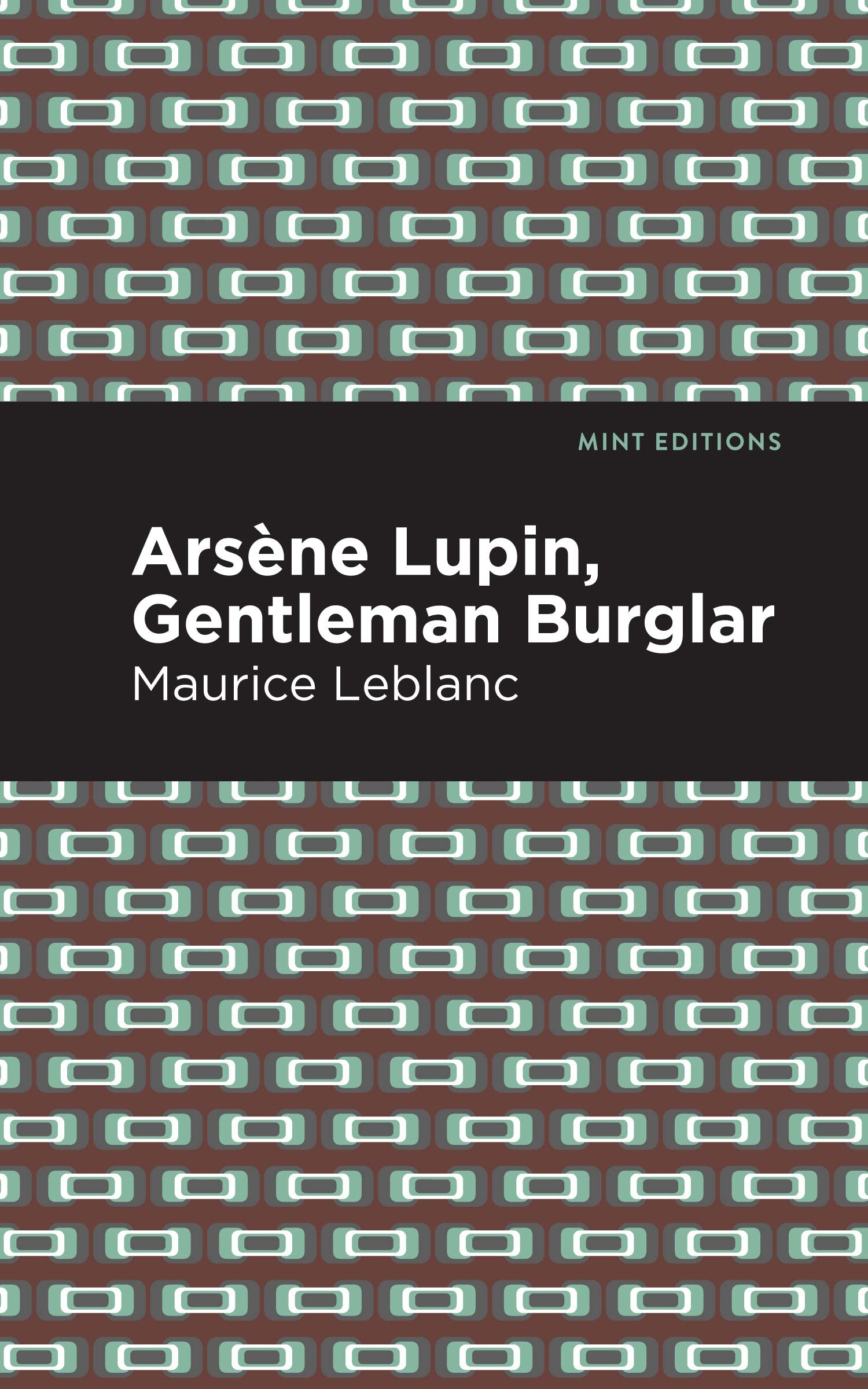 Arsene Lupin: The Gentleman Burglar (Mint Editions)