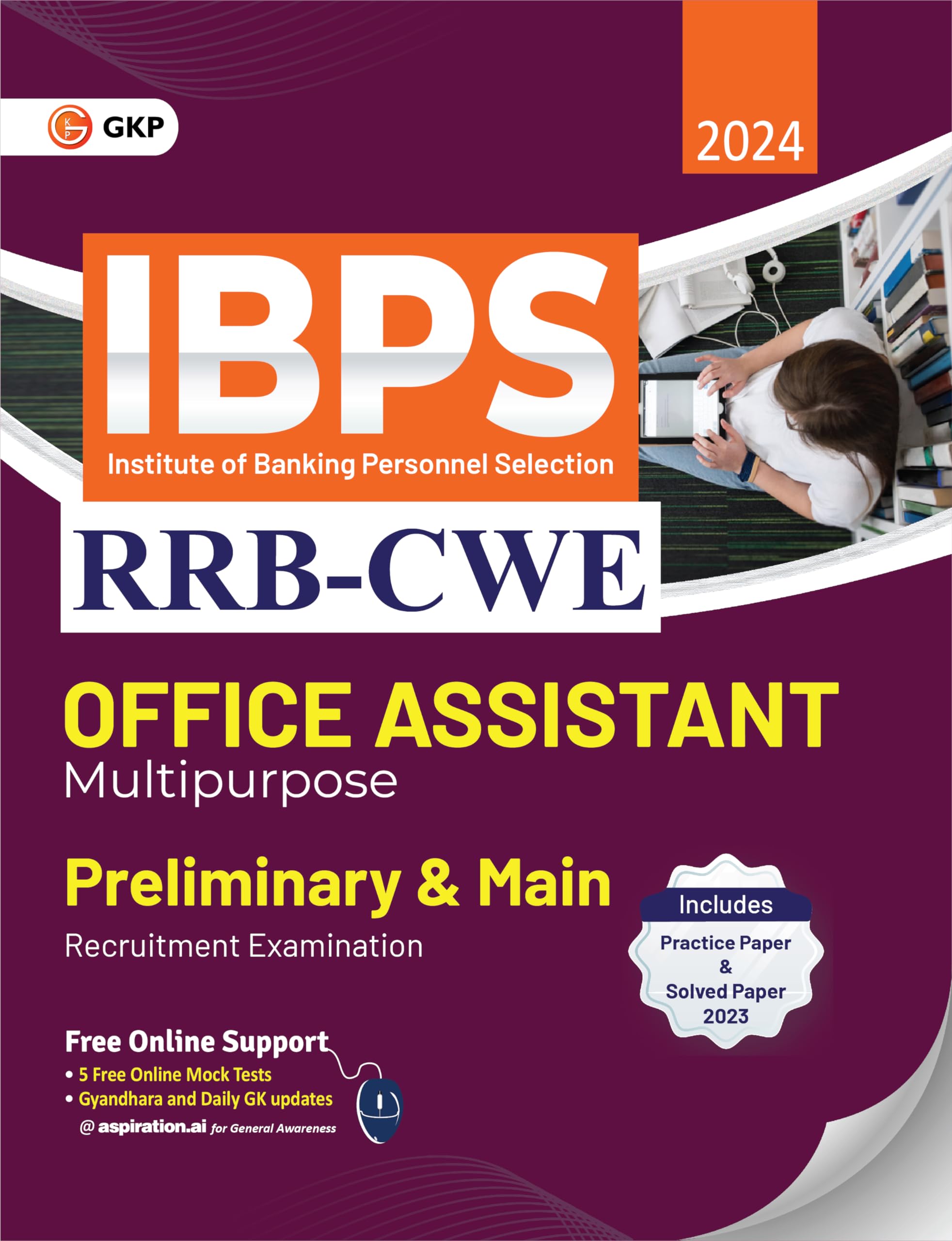 Gkp Ibps 2024: Study Guide For RrbCwe Office Assistant (Multipurpose) Preliminary & Main Recruitment Exam ( Includes Practice P