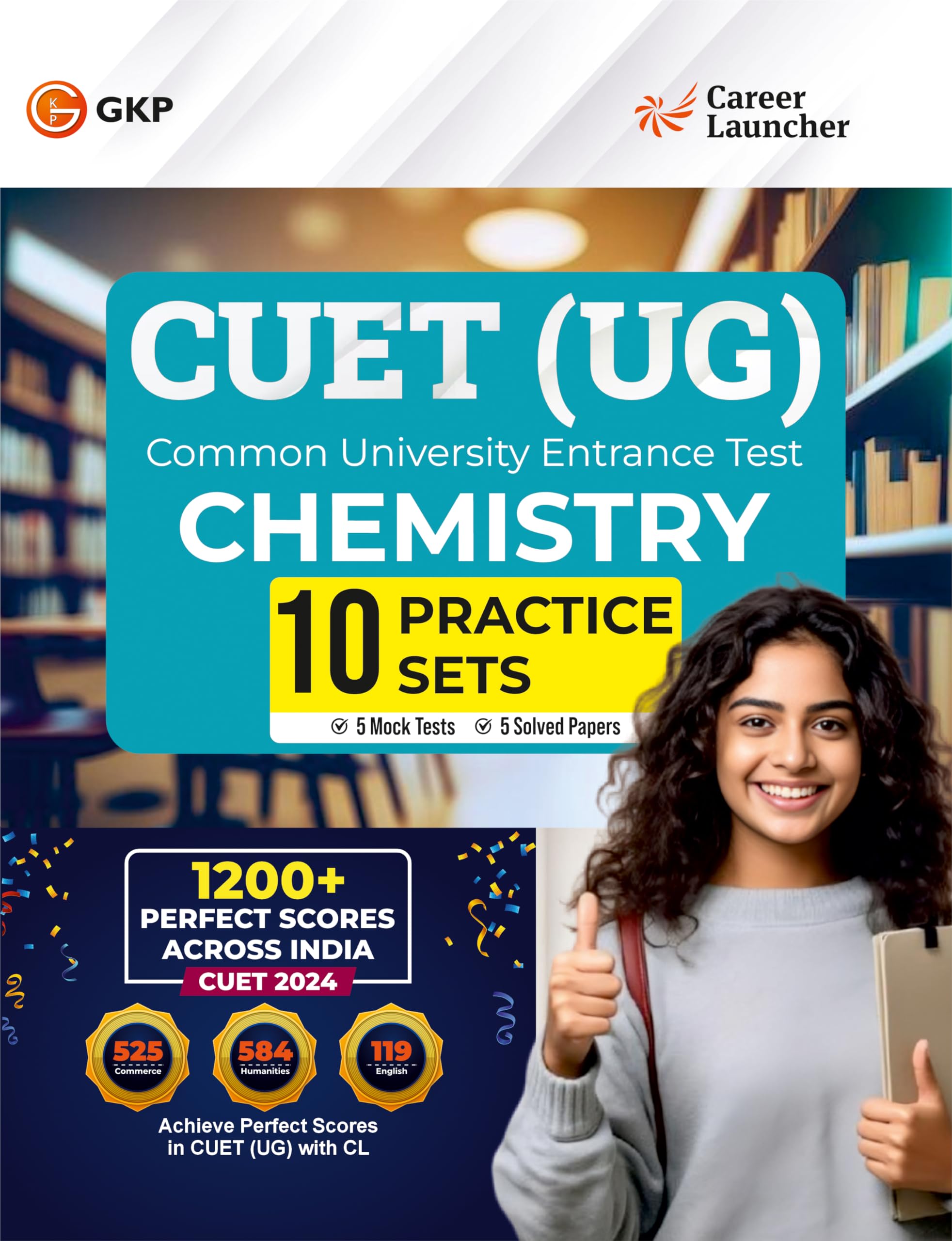 GKP CUETUG 2025 : 10 Practice Sets  Chemistry  ( 5 Mock Test & 5 Solved Papers) By Career Launcher