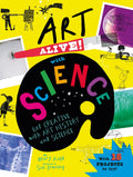 Art Alive! with Science: Get creative with art history and science activity fun!: Get creative with art history and science fact