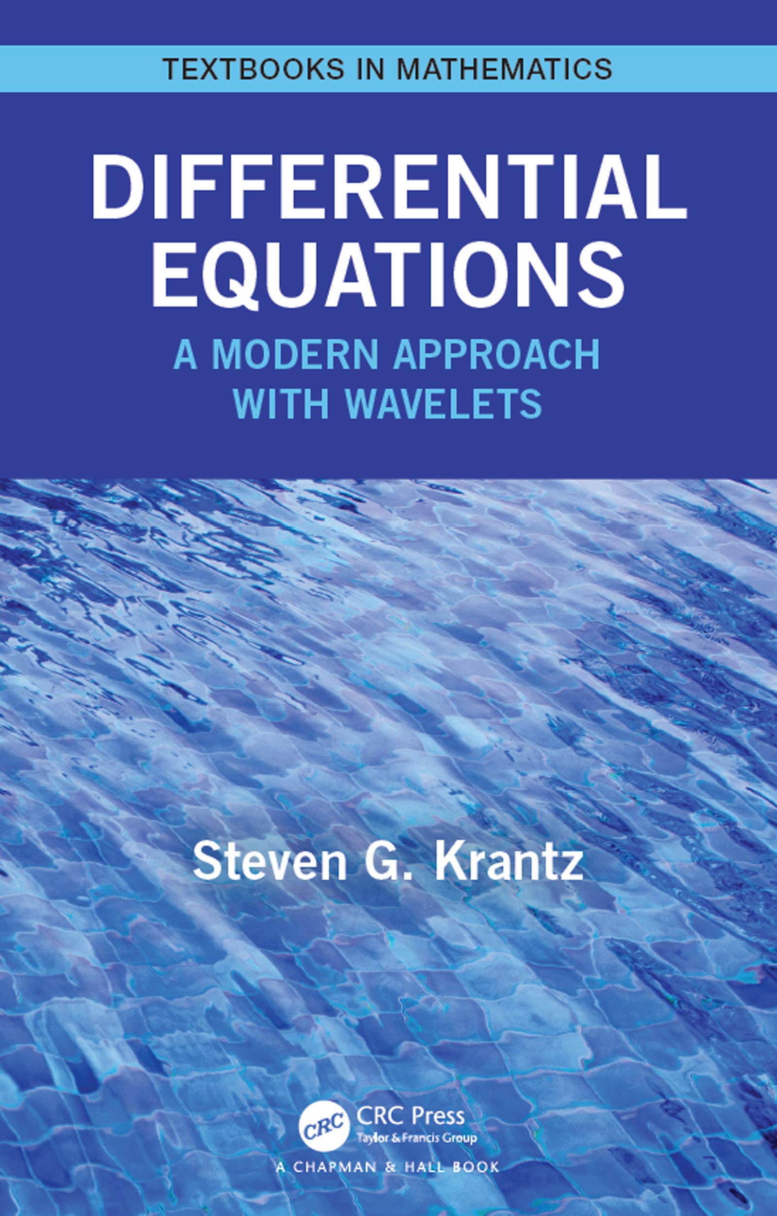 DIFFERENTIAL EQUATIONS A MODERN APPROACH WITH WAVELETS (HB 2020) (Textbooks in Mathematics)