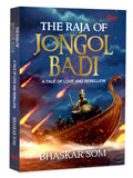 The Raja of Jongol Badi: A Tale of Love and Rebellion