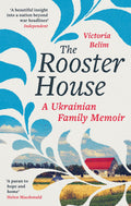 The Rooster House: A Ukrainian Family Memoir (B PB) (Dillys Story)