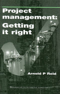 Project Management: Getting It Right: Planning and Cost ManagerS Guide